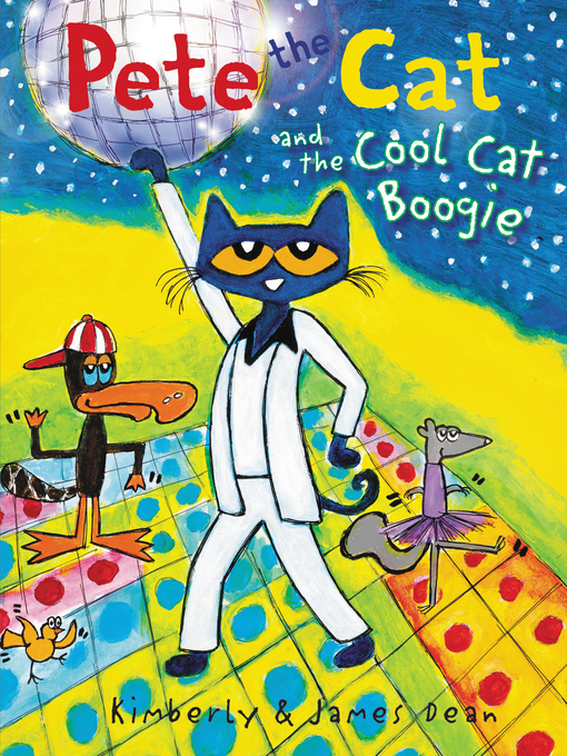 Title details for Pete the Cat and the Cool Cat Boogie by James Dean - Available